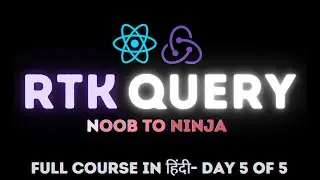 RTK Query (Redux Toolkit Query) - Full Course in Hindi by Frontend Master #redux #rtkquery #rtk