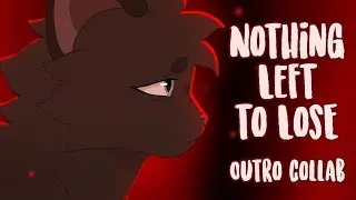 Nothing Left to Lose || Crowsong MAP || Outro Parts 2&3 [COLLAB]