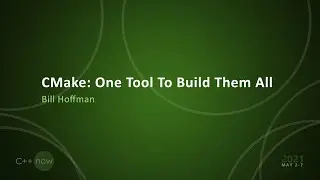 Keynote: CMake: One Tool To Build Them All - Bill Hoffman [ CppNow 2021 ]