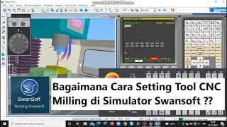 TUTORIAL SETTING TOOL CNC MILLING || TUTORIAL SIMULATOR SWANSOFT TIPE FANUC OiM