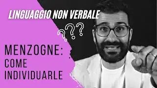 Come riconoscere una BUGIA attraverso il LINGUAGGIO NON VERBALE. Psicologia e mitologia