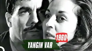 Yangın Var | 1960 | Ayhan Işık - Leyla Sayar