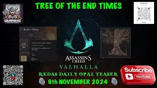 REDAS DAILY OPAL TEASER TREE OF THE END TIMES 9/11/2024 Assassin's Creed Valhalla