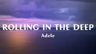 Adele - ROLLING IN THE DEEP (Lyrics)