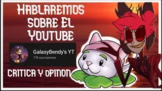 Hablemos de GalaxyBendy's YT
