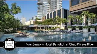 Four Seasons Hotel Bangkok at Chao Phraya River | Ep.91 Dream Collector