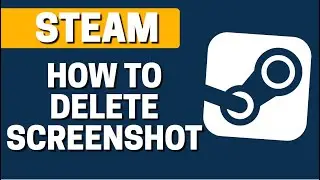 How To Delete Screenshots In Steam