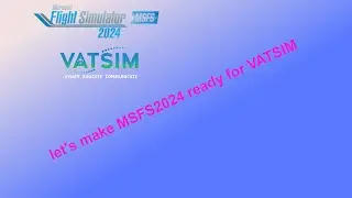 Microsoft Flight Simulator MSFS2024 | VATSIM installation tutorial