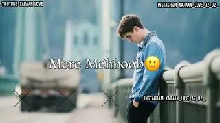New Version Mere Mehboob Qayamat Hogi Sad Song Whatsapp Status Video 2018 By Xaraan Love