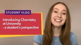 Introducing Chemistry at university - a student's perspective