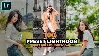 100 PRESET LIGHTROOM SELEBGRAM TERBARU 2021 | FREE PRESET LIGHTROOM