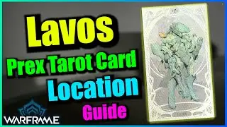 Warframe | Lavos Prex Tarot Card Location [Leverian Guide]