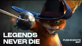 Puss in Boots/Death- The Last Wish || Legends Never Die || EDIT