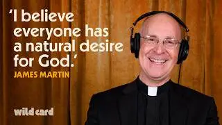 Father James Martin on his rebellious streak and bringing comedy to The Vatican | Wild Card