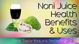 Noni Juice: Benefits and Uses