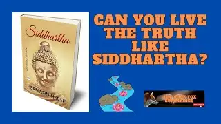 What If You’re Seeking Enlightenment All Wrong? Siddhartha by Hermann Hesse Book Summary
