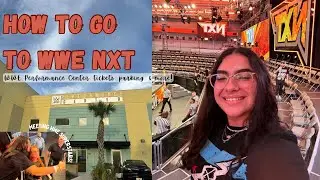 HOW TO GO TO WWE NXT | WWE Performance Center, tickets, parking, & more!