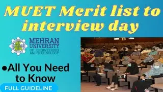 MUET Merit list To ... Interview Day All you need to know doc Requirements and many more