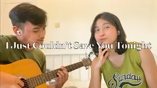 I Just Couldn't Save You Tonight (Cover by Angela Bunga & Raksena)