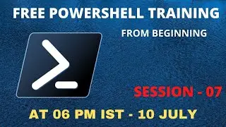 Free_PowerShell-Training_Session-7_10July_06PM-IST