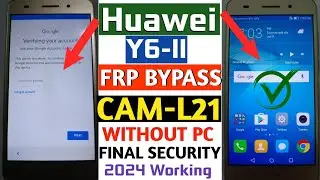 Huawei Y6-2 CAM-L21 FRP BYPASS WITHOUT PC - Huawei Y6-2 Google Account Unlock New Method Working ✔️
