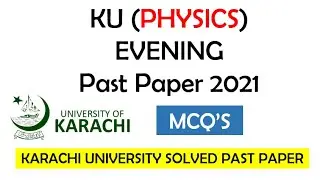 KU Evening Physics Solved Past Paper | KU EVENING PHYSICS PAST PAPER 2021| KU Preparation 2024