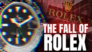 The Fall of Rolex: How Did It All Go Wrong?