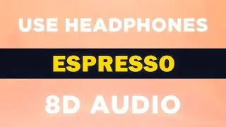 Espresso (Sabrina Carpenter) | 8D Audio 🎧