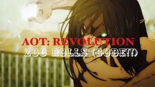 200 ROLL (CODE!!!) | AOT: Revolution