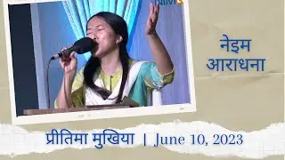 NIM Worship - Pritima Mukhiya - June 10, 2023
