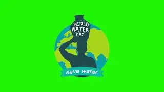 GREEN SCREEN I World Water Day Title Animation