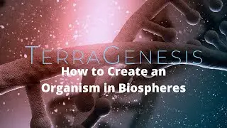 How to Create an Organism in Biospheres | TerraGenesis Tutorials