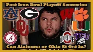 Post Iron Bowl Playoff Update | Can Ohio State/Alabama/TCU Get In the Playoff?