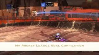 [ROCKET LEAGUE] - GOAL COMPILATION