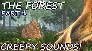 The Forest Part 1 | CREEPY SOUNDS! | Open World Survival Horror Game 2014