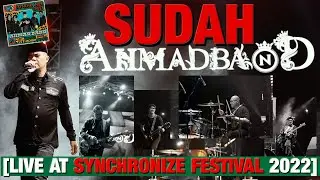 AHMAD BAND - SUDAH [LIVE AT SYNCHRONIZE FESTIVAL 2022]