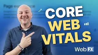 What Google Page Experience and Core Web Vitals Mean For Your SEO