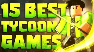 Top 15 Best Tycoon Games on Roblox