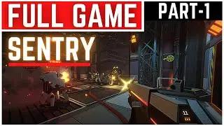 Sentry Full Gameplay Walkthrough Part - 1