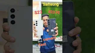 Samsung S23 fe camera vs Samsung s23 camera test and zoom comparison /tranding 