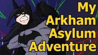 My Arkham Asylum Adventure