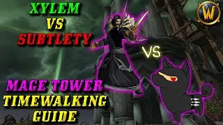 Xylem vs Subtlety Rogue: Mage Tower Guide! (Legion Timewalking Event Mage Tower Guide)