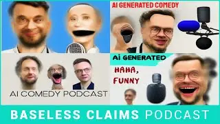 This Comedy Podcast Was Generated by AI | Baseless Claims Podcast Ep. 184