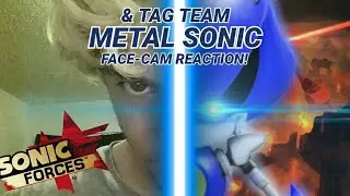 ROBOTIC SPECULATION! Sonic Forces - Metal Sonic (US BOSS REMIX) & Tag Team Mode (FACE-CAM REACTION!)