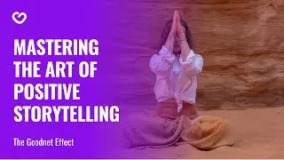 Mastering the Art of Positive Storytelling