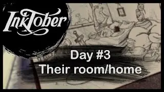 Inktober Day 3 : Their room / home
