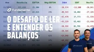 O DESAFIO de ler e entender os BALANÇOS das AÇÕES