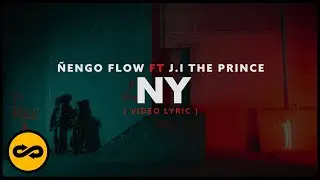 Ñengo Flow, J.I The Prince of NY - NY (Video Lyric)