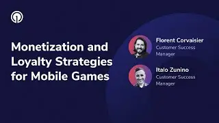Monetization and Loyalty Strategies For Mobile Games