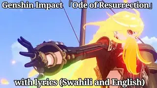 Genshin Impact 「Ode of Resurrection」 with lyrics (Swahili and English)